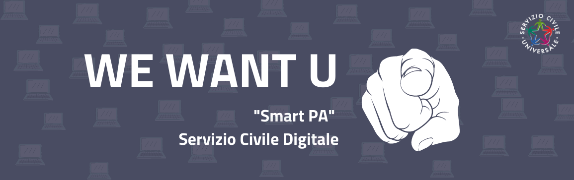 We want you, mano stilizzata che indica il lettore, sfondo grigio, scritta "Smart PA - Servizio civile digitale", sullo sfondo dei PC in trasparenza